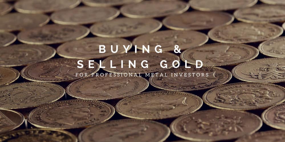 Buying and Selling Gold for Professional Metal Investors