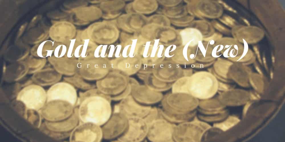 Gold and the (New) Great Depression