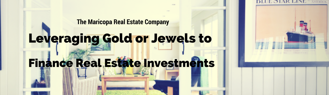 Leveraging Gold or Jewels to Finance Real Estate Investments